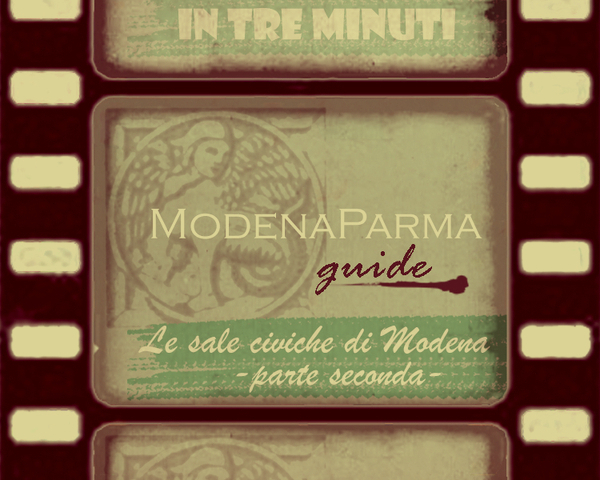 Le sale civiche di Modena (parte seconda)... in tre minuti!